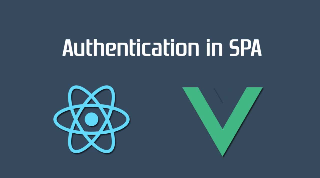 Authentication in SPA (ReactJS and VueJS)