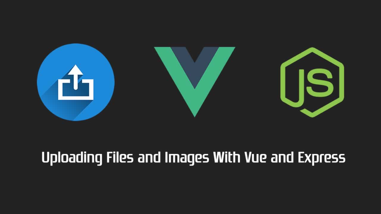 Uploading Files and Images With Vue and Express