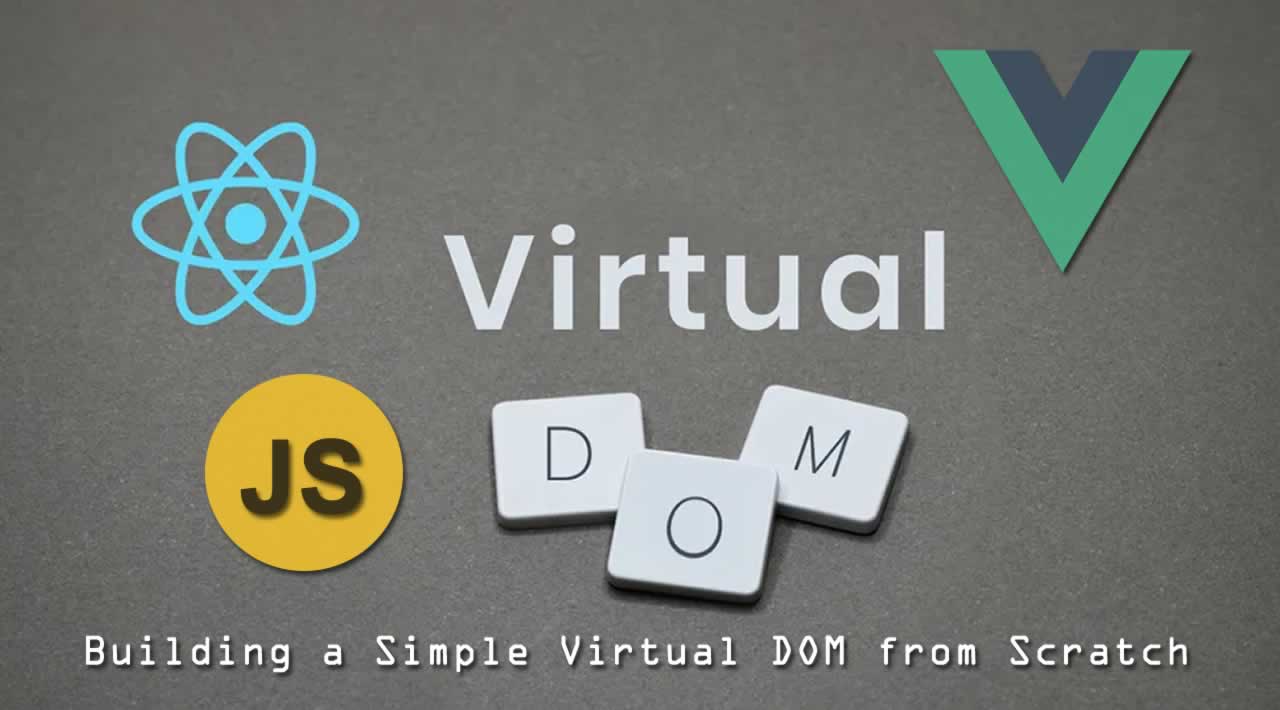 Building a Simple Virtual DOM from Scratch