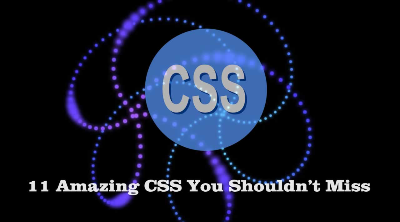 11 Amazing CSS You Shouldn't Miss