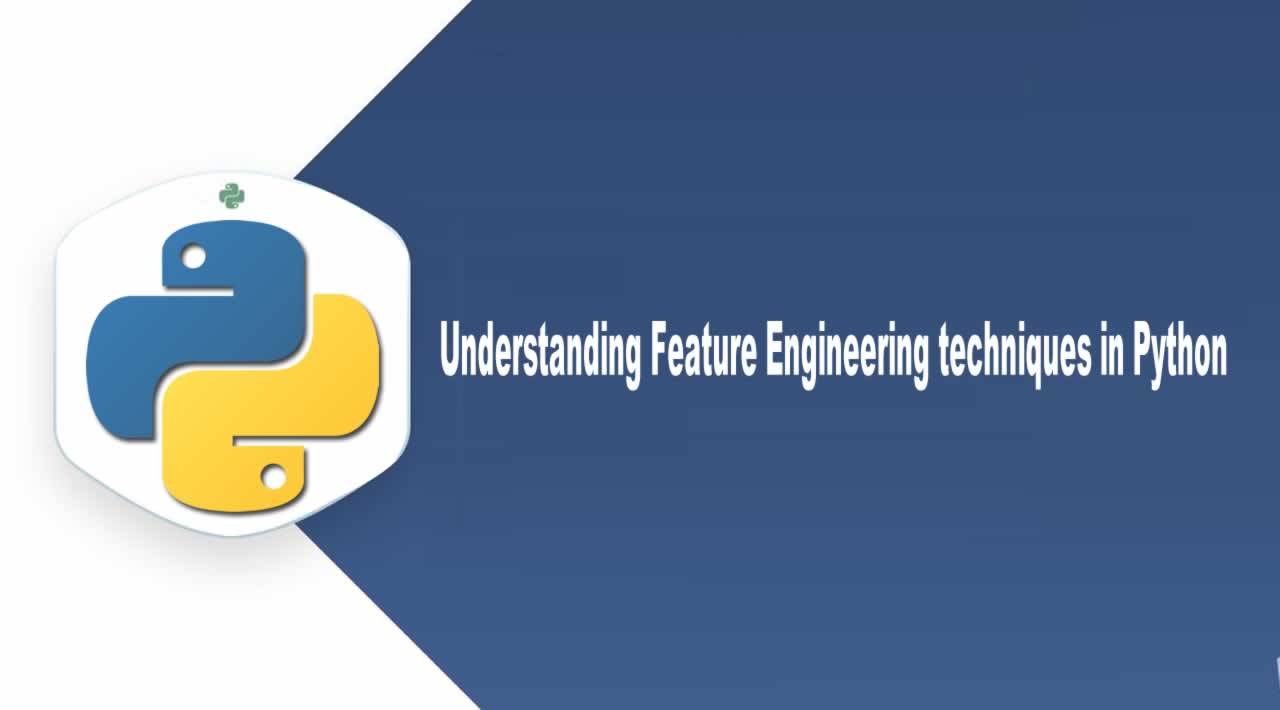 Understanding Feature Engineering techniques in Python