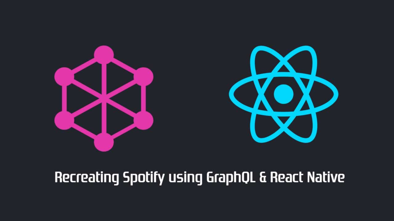 Recreating Spotify using GraphQL & React Native