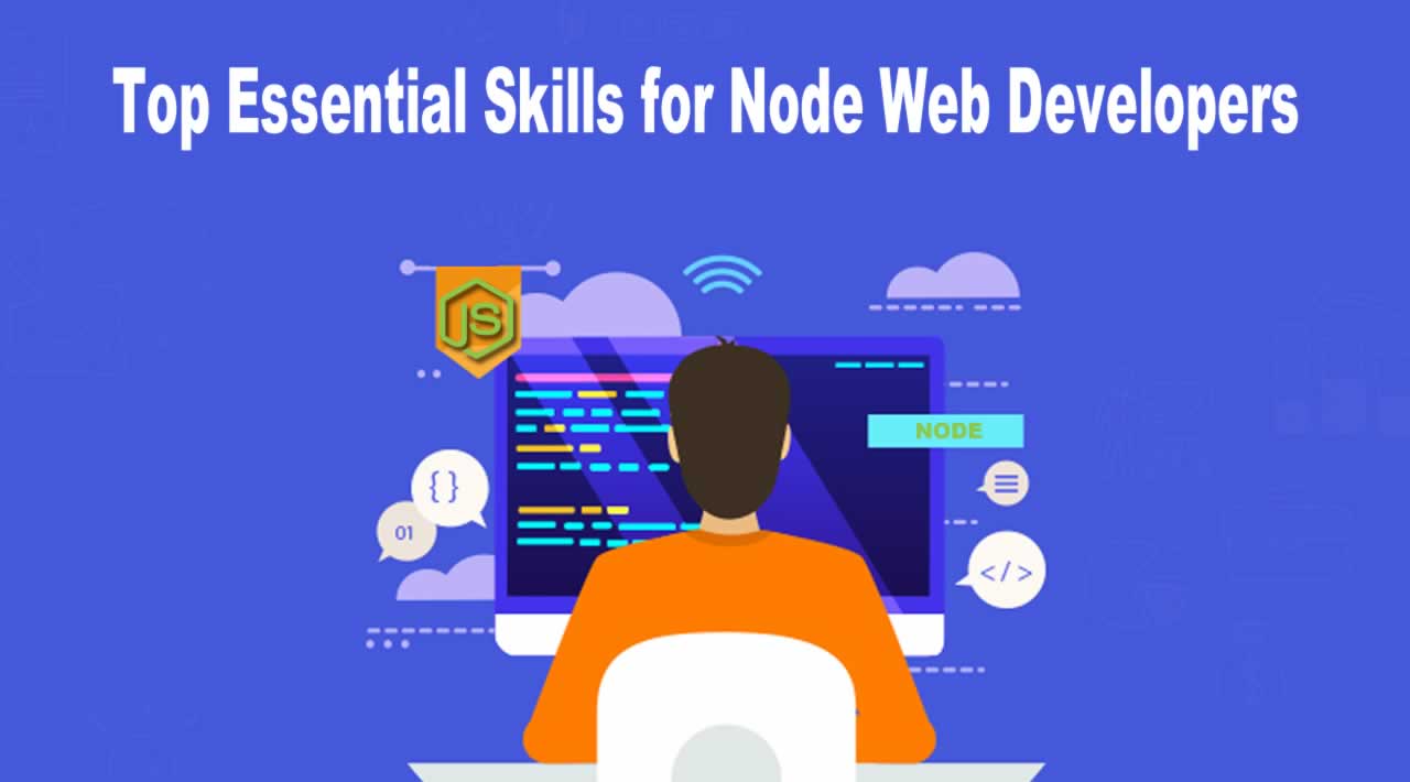 Top Essential Skills for Node Web Developers