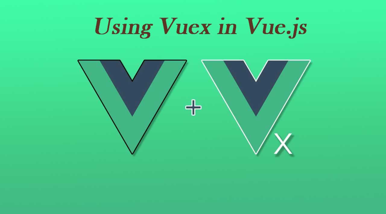 How to Use Vuex in Vue.js