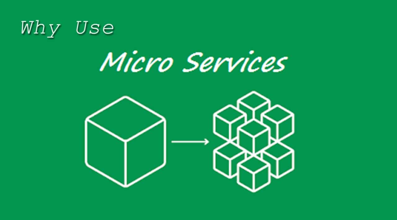 Why Use Microservices? 
