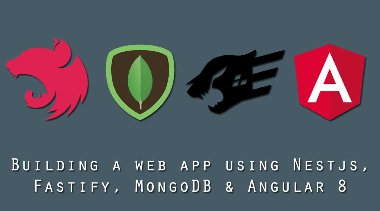 Building a web app using Nestjs, Fastify, MongoDB and Angular 8
