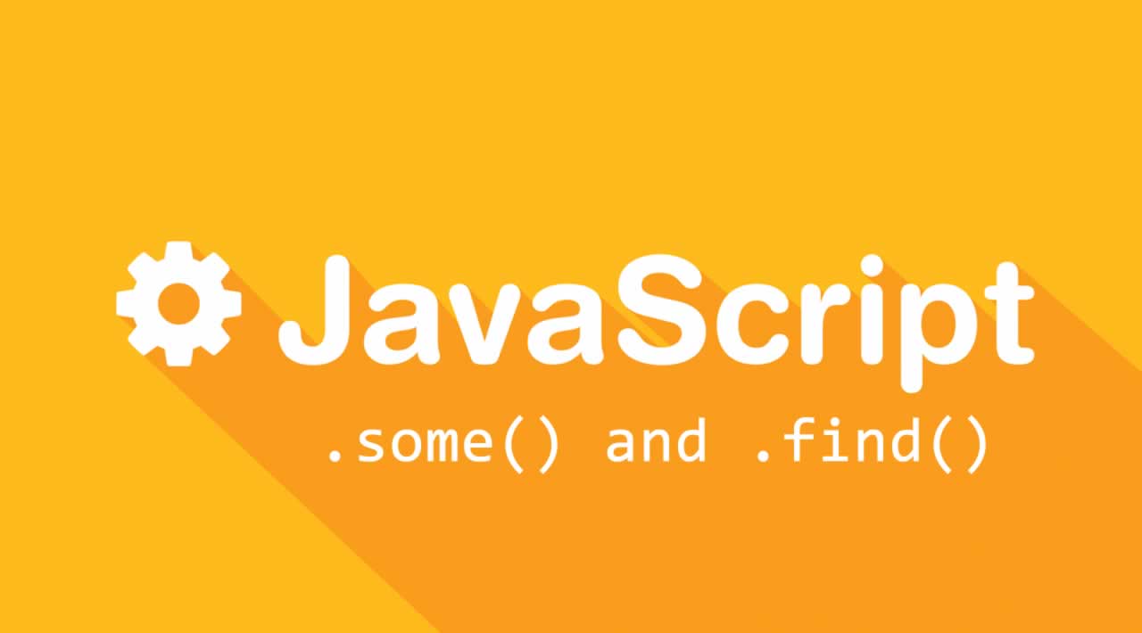 Simplify Your JavaScript with .some() and .find()