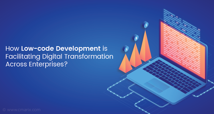 How Low-code Development is Facilitating Digital Transformation Across Enterprises
