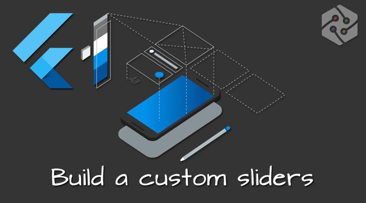 How to build a custom sliders in Flutter
