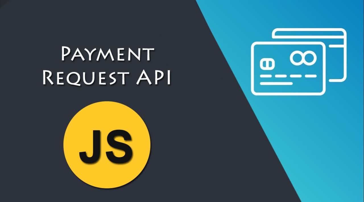 Introduction to JavaScript Payment Request API
