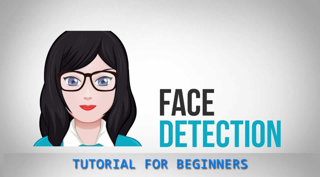 Face Detection Tutorial for Beginners