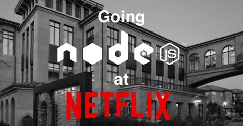Why did Netflix move to Node.js ? 