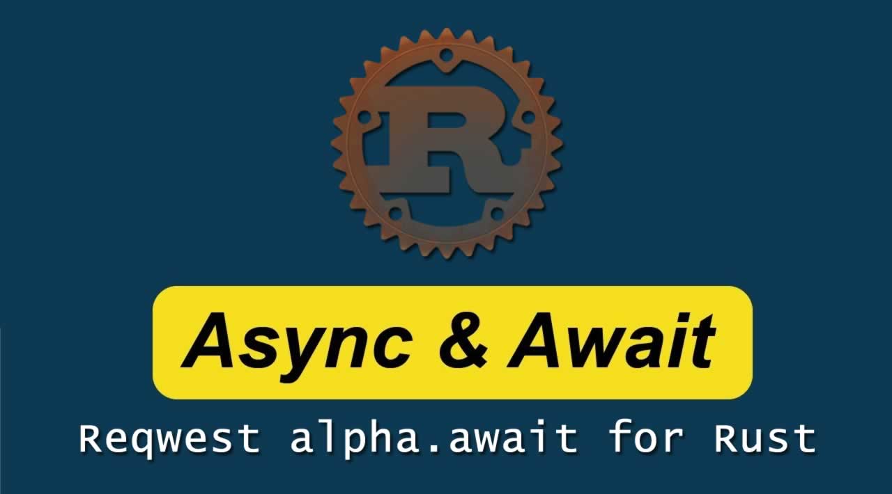 Reqwest alpha.await for Rust