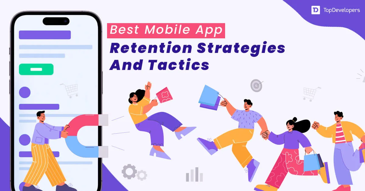 Breakthrough Mobile App User Retention Strategies and Tactics