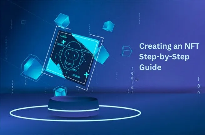 Creating An NFT: Step-by-Step Guide