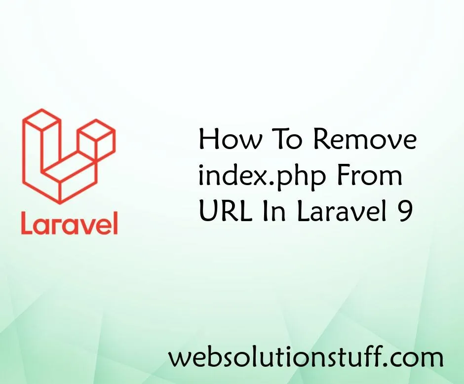 how-to-remove-index-php-from-url-in-laravel-9