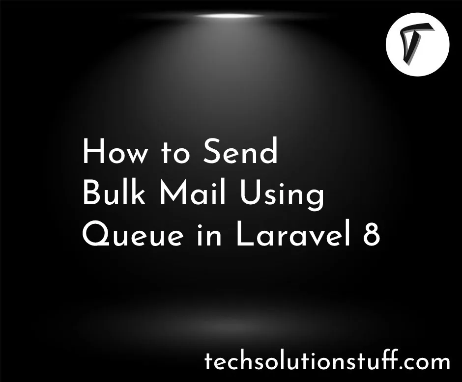 how-to-send-bulk-mail-using-queue-in-laravel-8