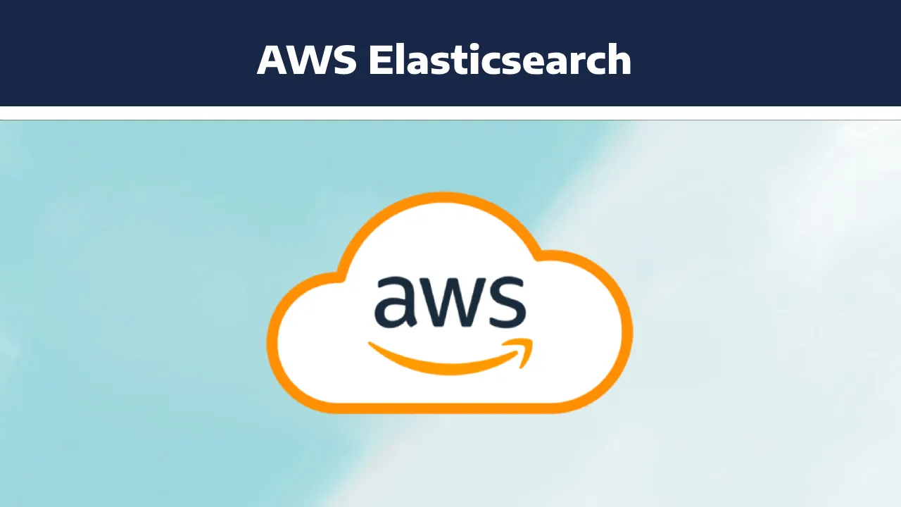 Comprehensive Guide to AWS Elasticsearch