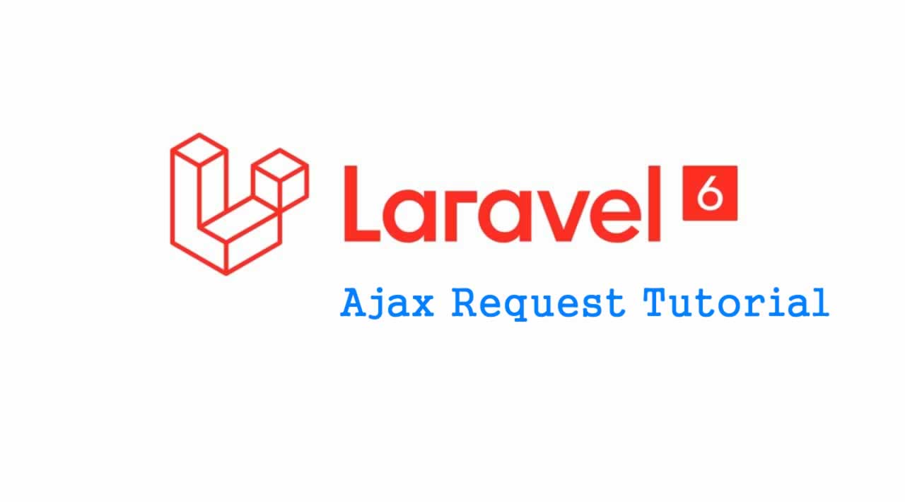 Laravel 6 Ajax Request Tutorial