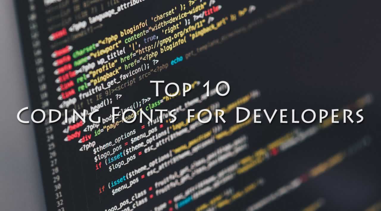 Top 10 Coding Fonts for Developers