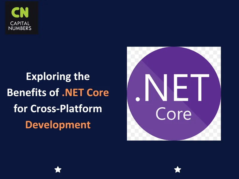 Exploring the Benefits of .NET Core for Cross-Platform Development