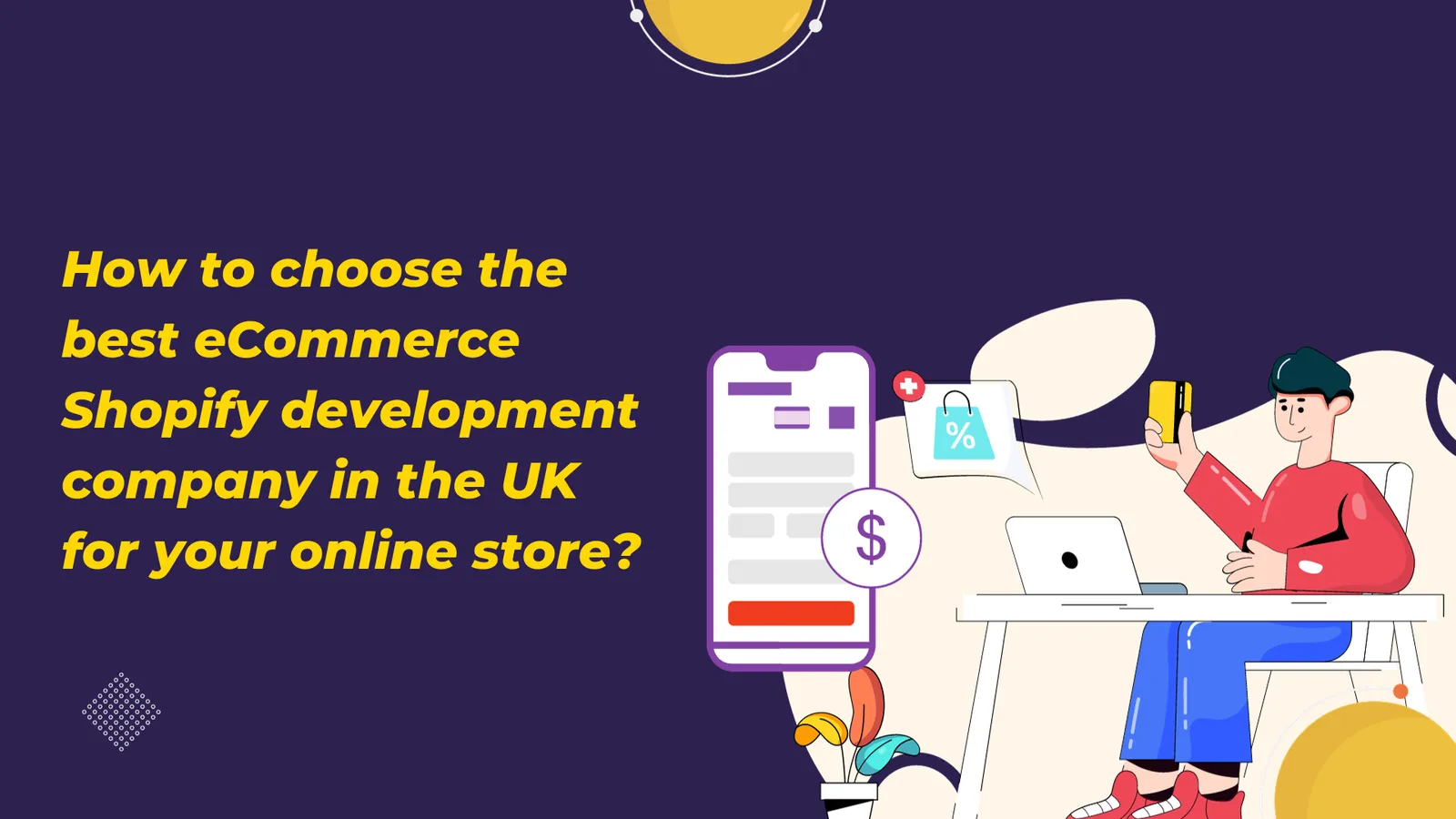 How to choose the best eCommerce Shopify development company in the UK for your store?