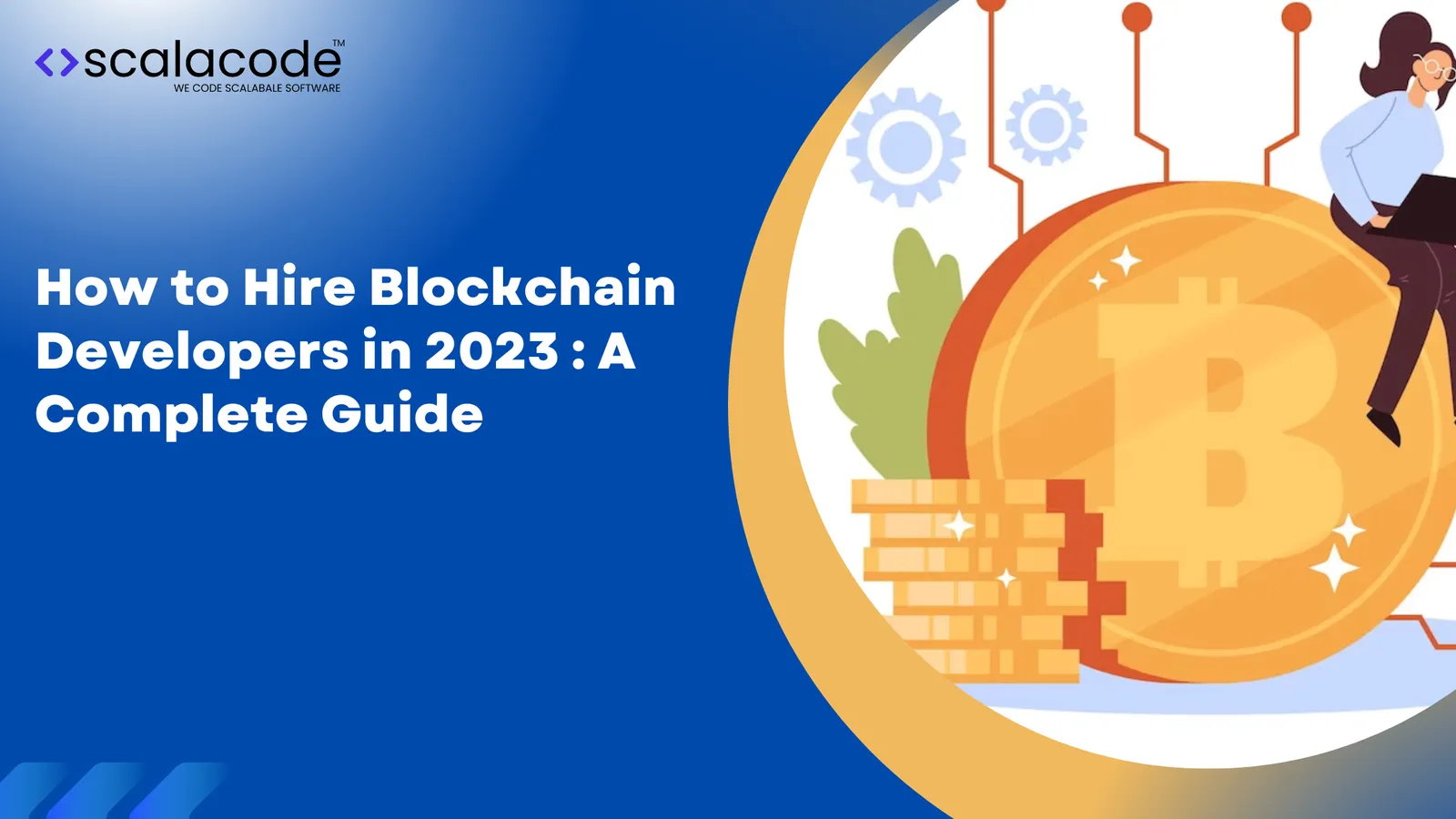 How to Hire Blockchain Developers in 2023 : A Complete Guide