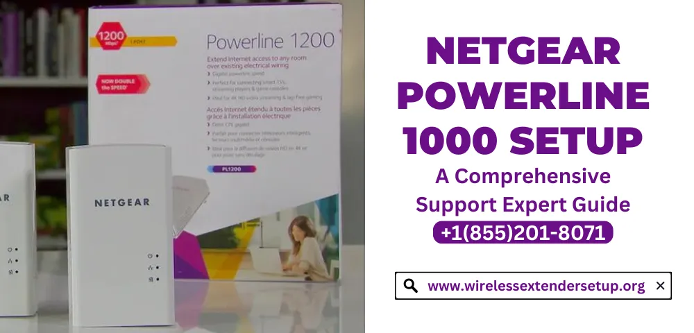 Netgear Powerline 1000 Setup: A Comprehensive Support Expert Guide