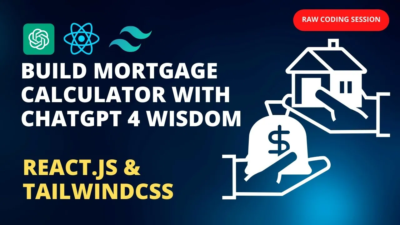Create Mortgage calculator with React & Tailwind CSS coded by ChatGPT 4 | Raw Coding Session