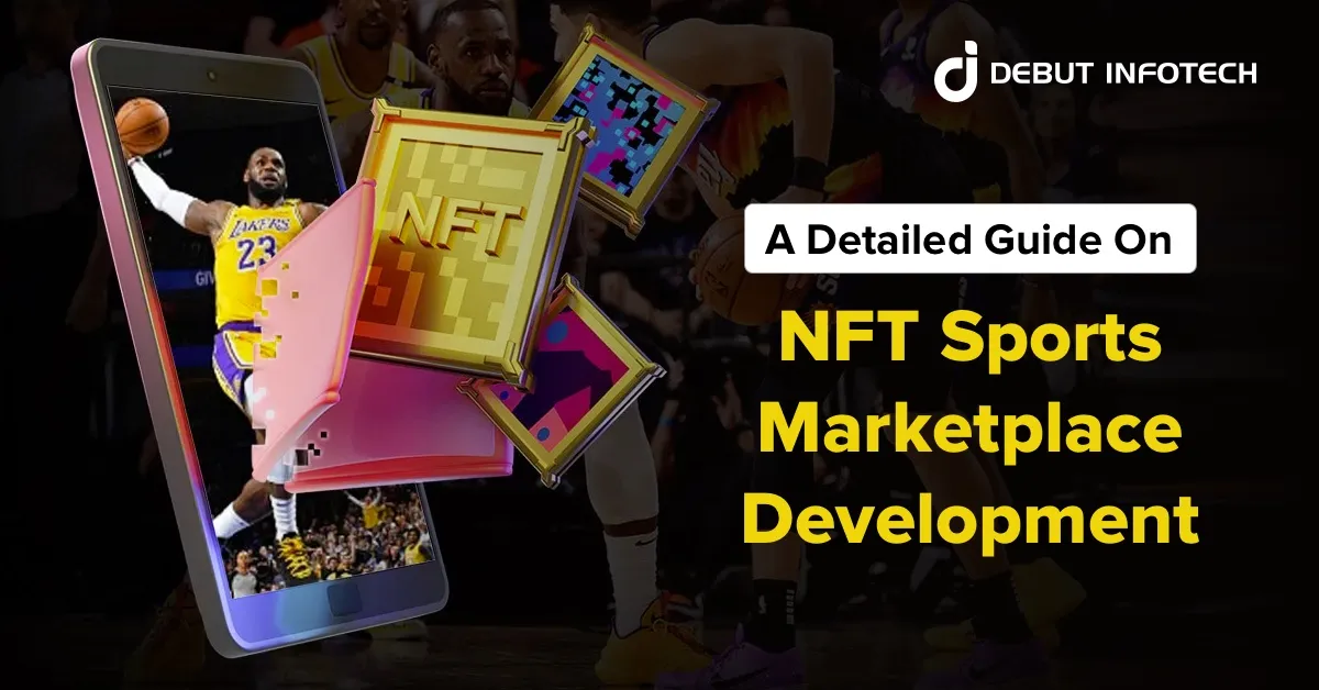 A Detailed Guide To Developing A Sports NFT Marketplace | NFT ...