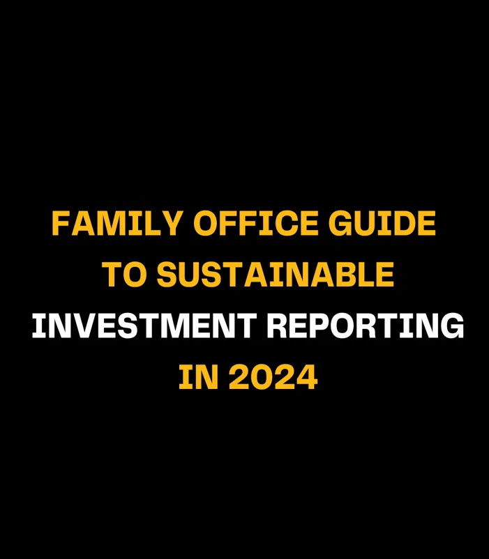 A Family Office Guide To Sustainable Investment Reporting In 2024   4eec6d1c.webp