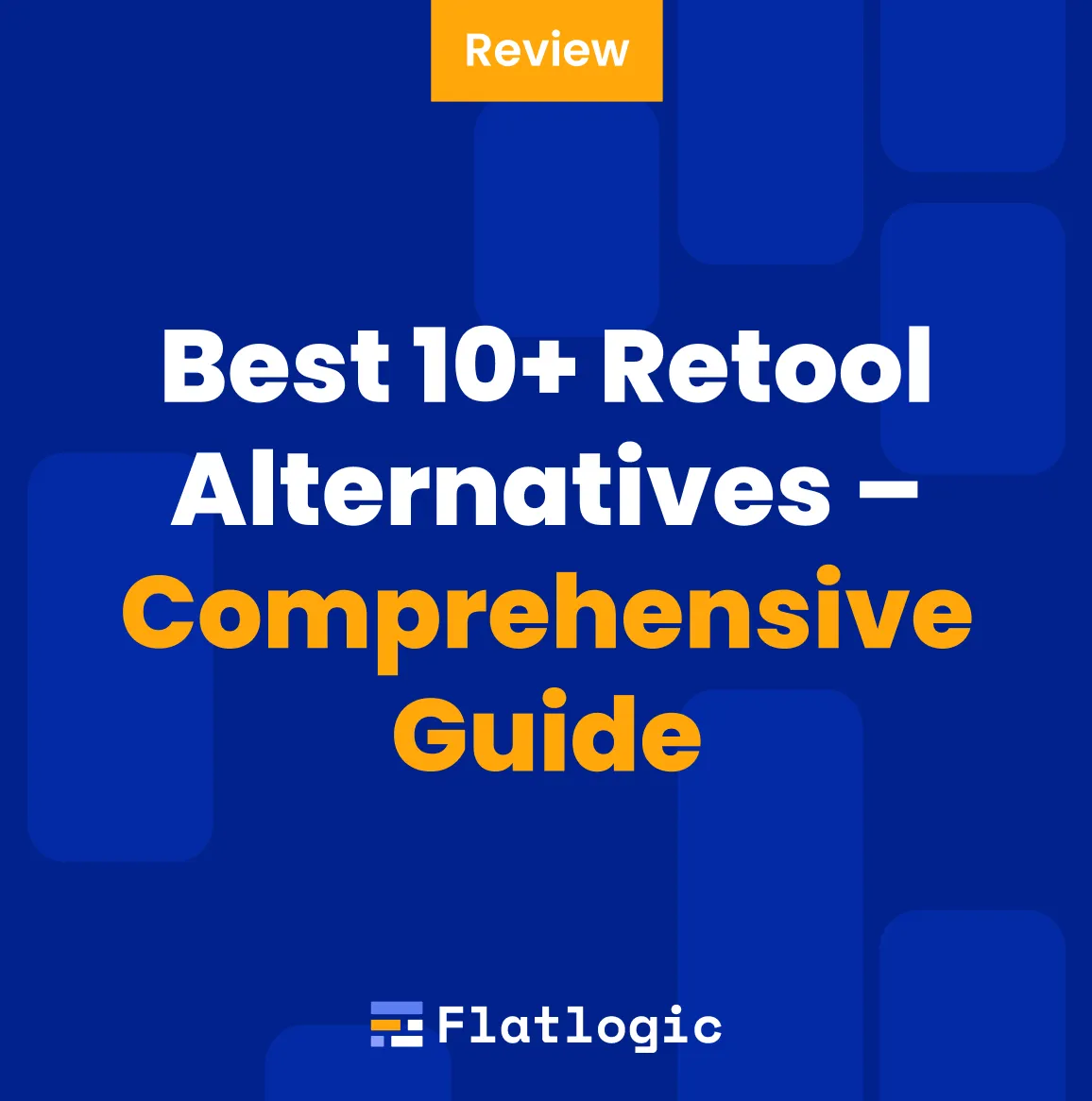 Best 10+ Retool Alternatives – Comprehensive Guide - Flatlogic Blog