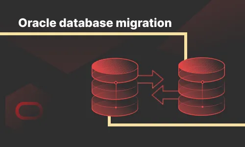 Oracle Database Migrations: Best Practices and Tools