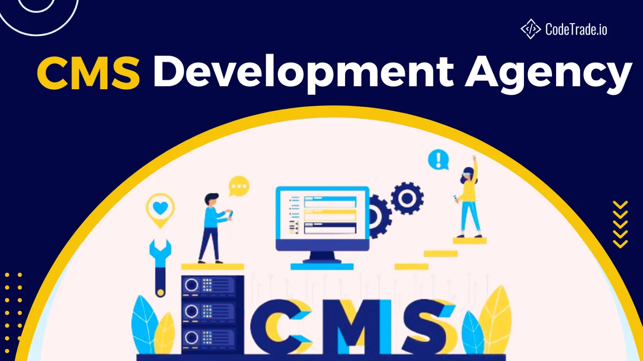 Unleash the Power of Your Website with Custom CMS Development by CodeTrade