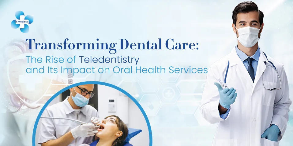 Transforming Dental Care: The Rise Of Teledentistry And Its Impact On ...