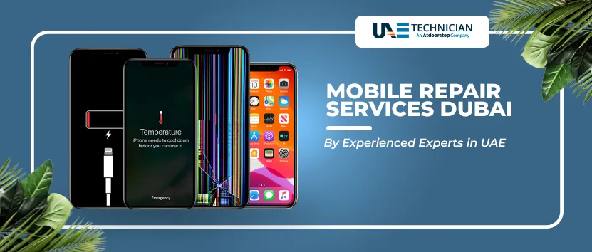 Expert Mobile Repair Services in Dubai, Marina, JVC, JLT, Internet City