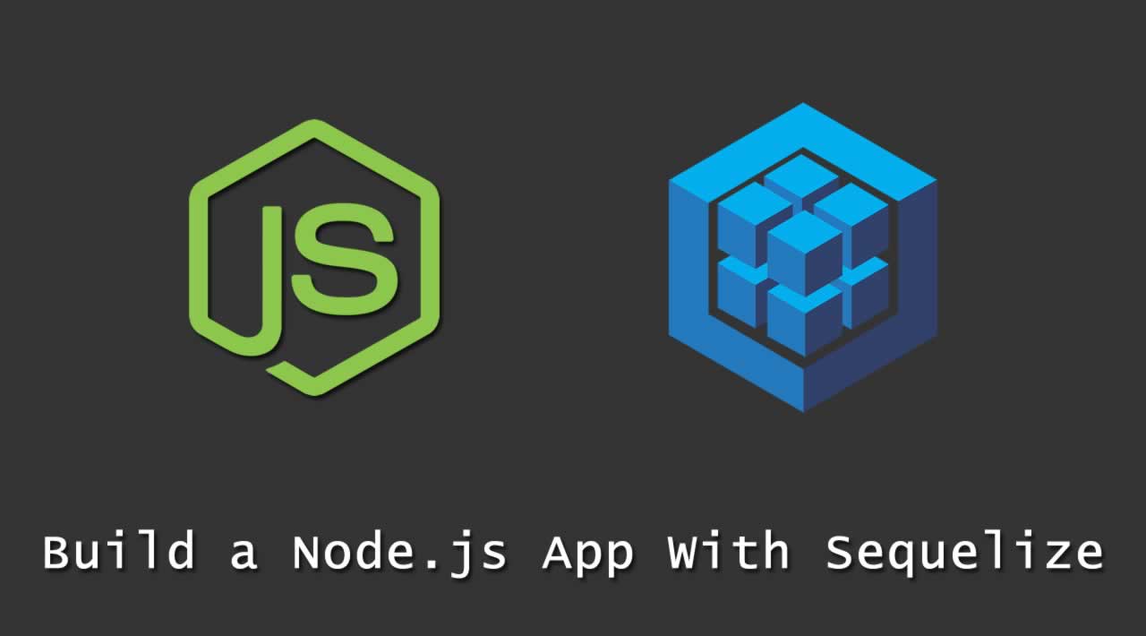 Build a Node.js App With Sequelize