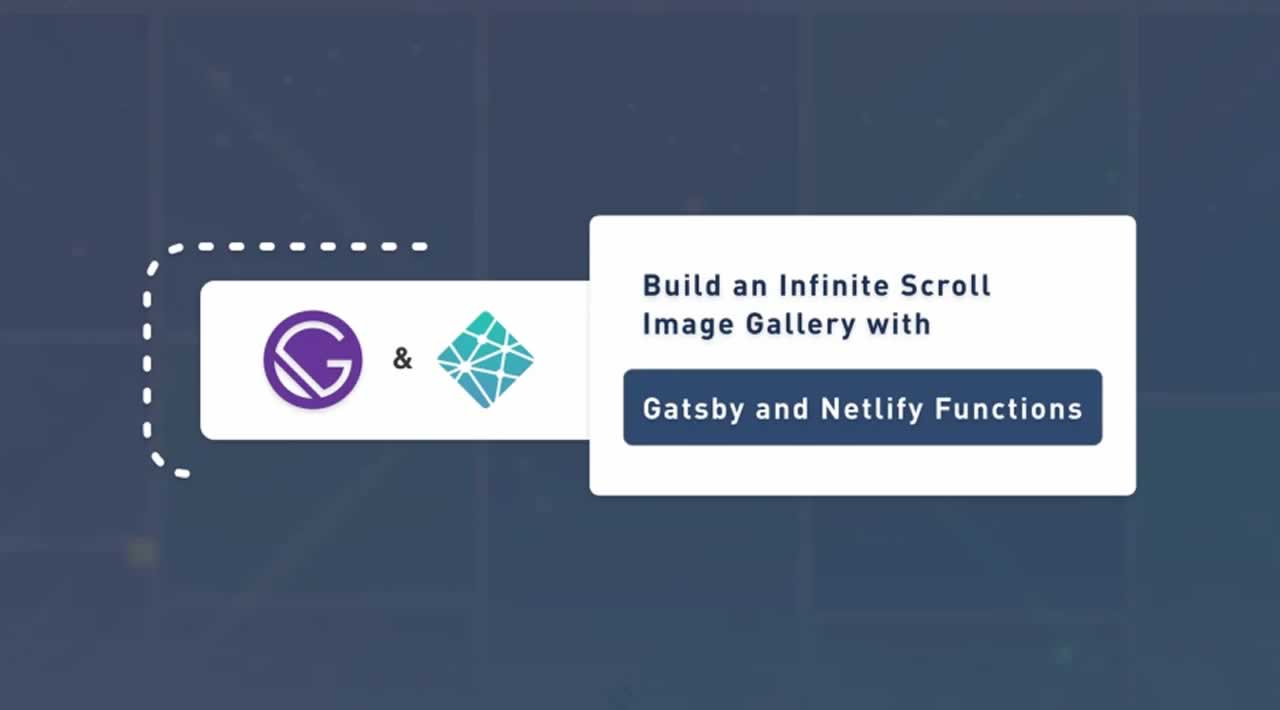 Build a Performant Infinite Scroll Image Gallery using Gatsby and Netlify functions