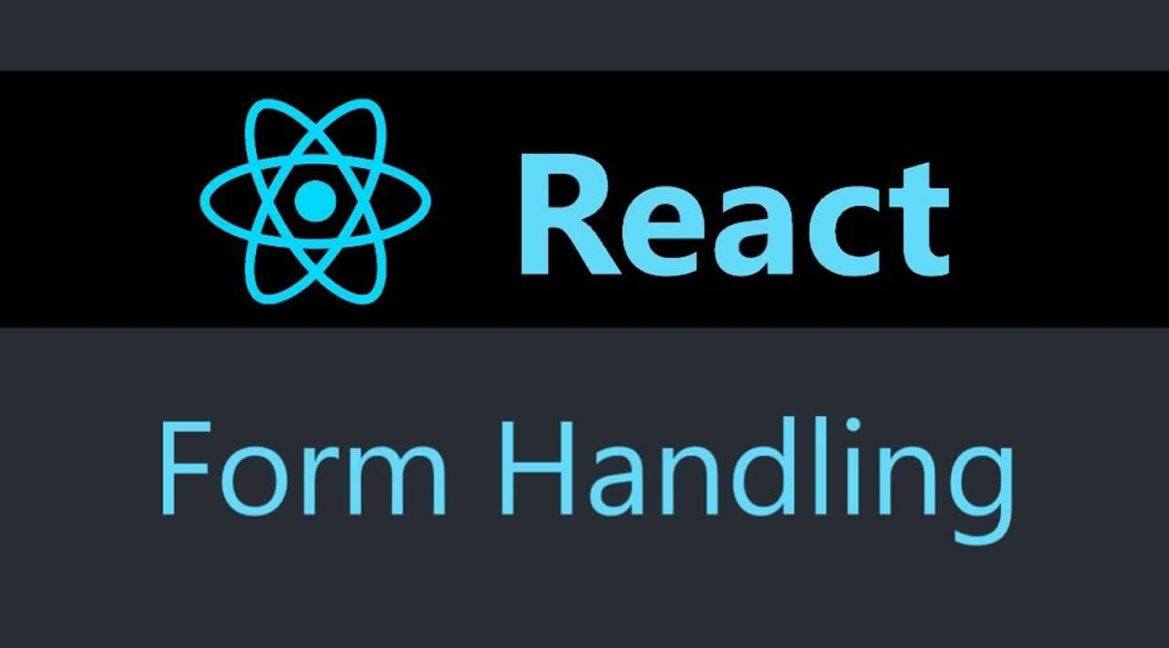 The complete guide Handling a Forms in React 🚀🚀🚀