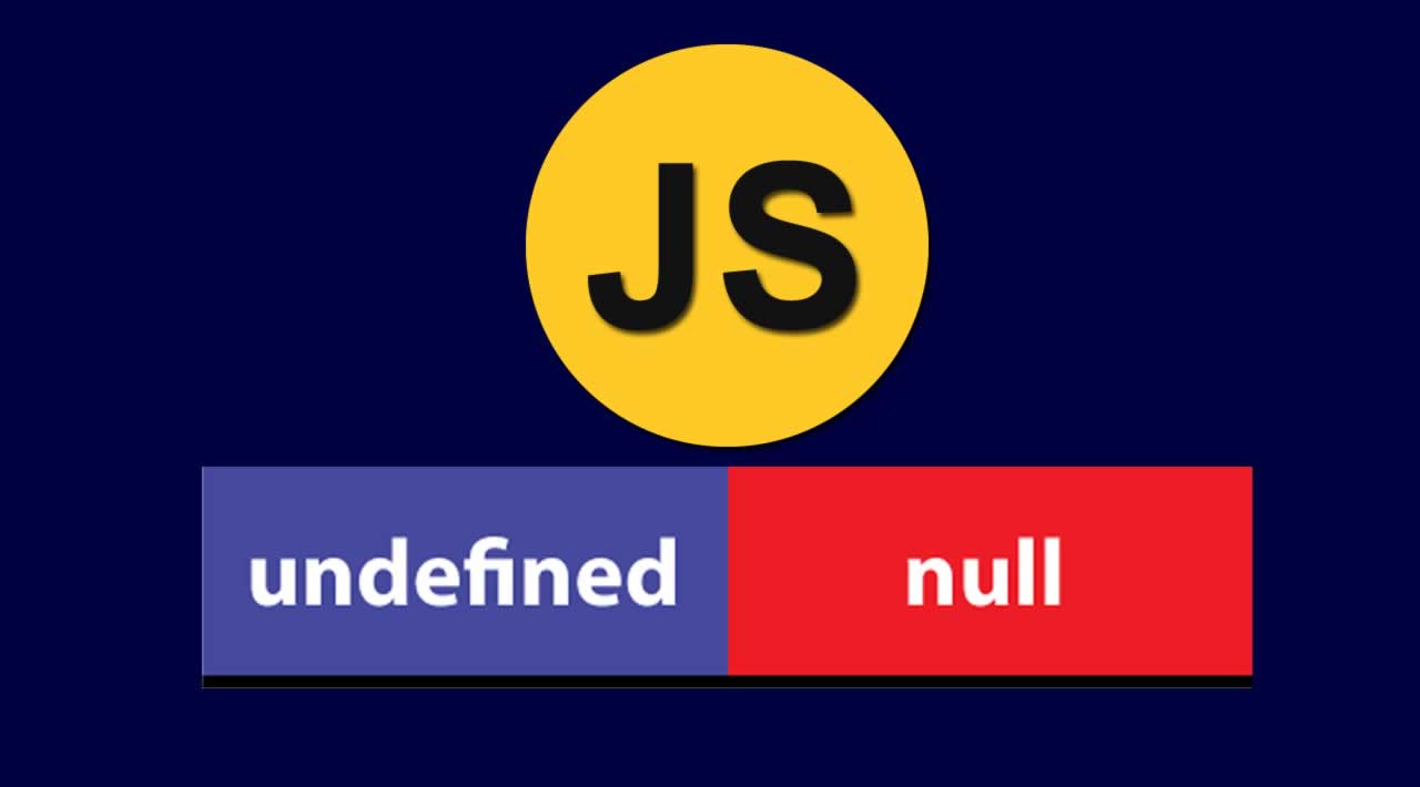 The Ultimate Guide to Null and Undefined in JavaScript