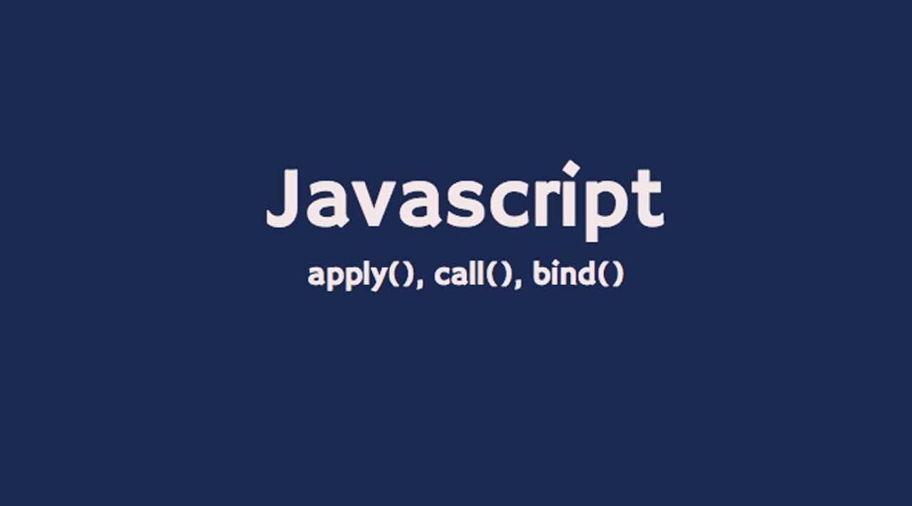 JavaScript Bind(), Call() and Apply() Explained with Examples