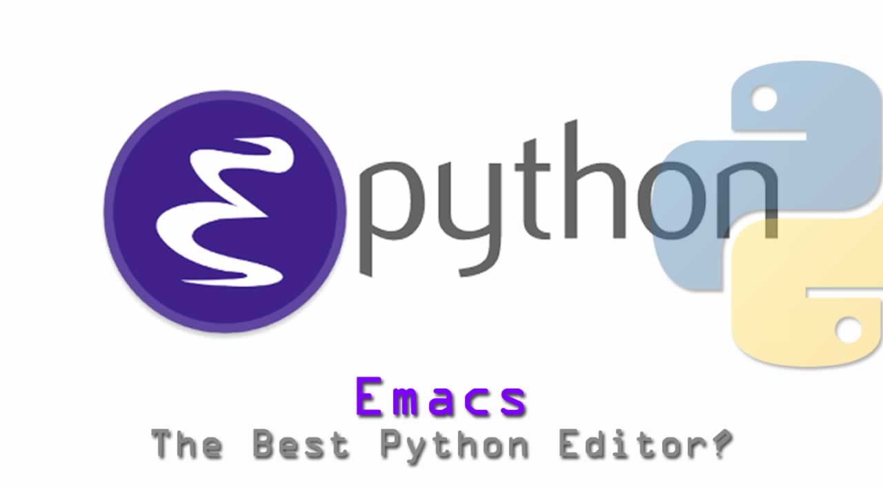 Emacs: The Best Python Editor?