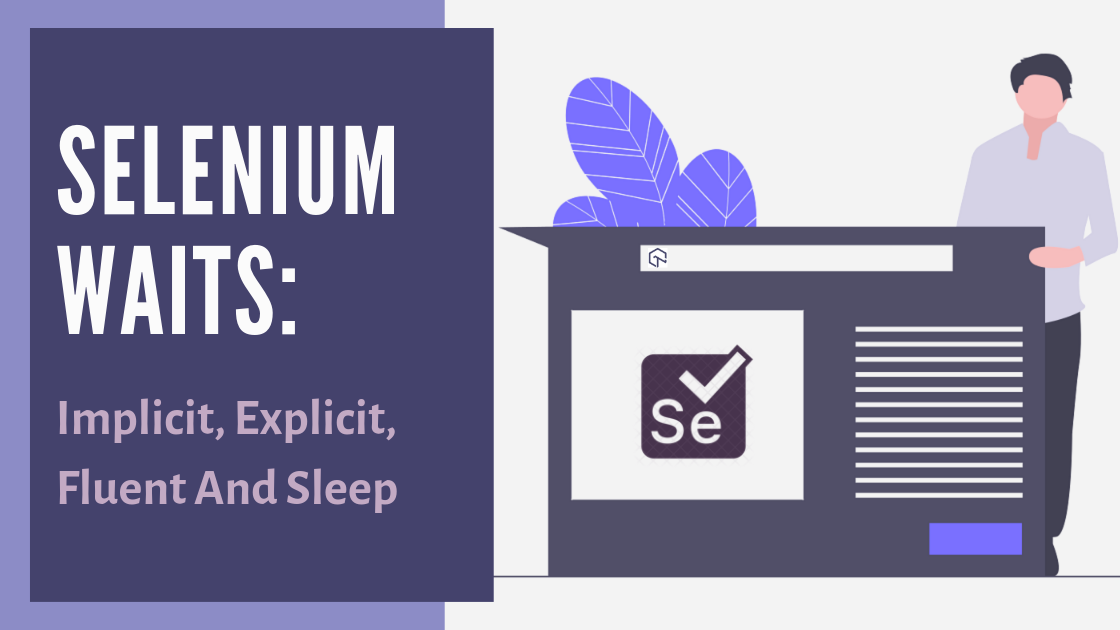 Selenium Waits: Implicit, Explicit, Fluent And Sleep