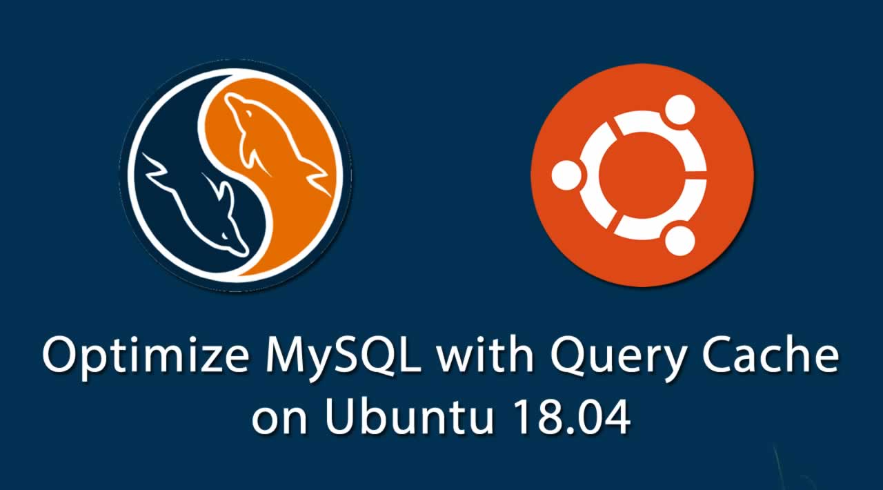 How To Optimize MySQL with Query Cache on Ubuntu 18.04