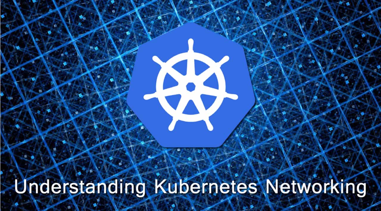 Understanding Kubernetes Networking: Pods, Services and Ingress