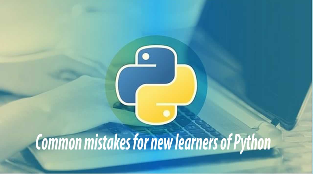 Common mistakes for new learners of Python