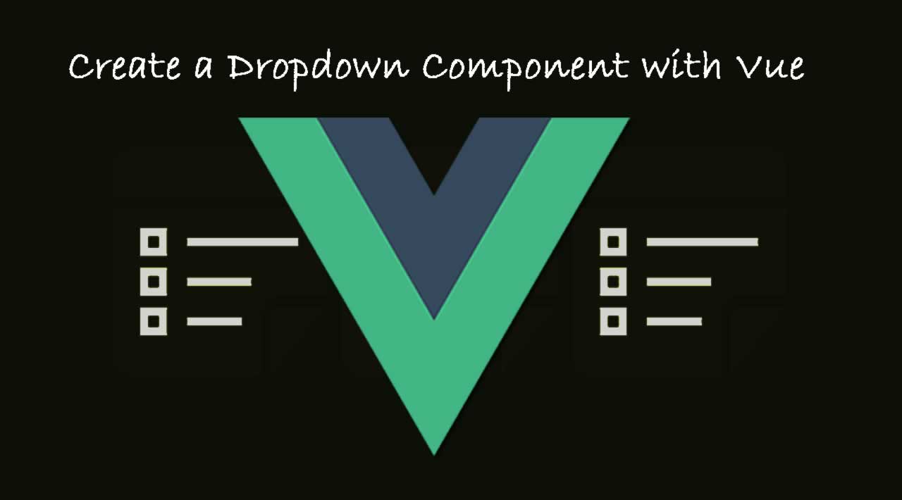 how-to-create-a-dropdown-component-with-vue