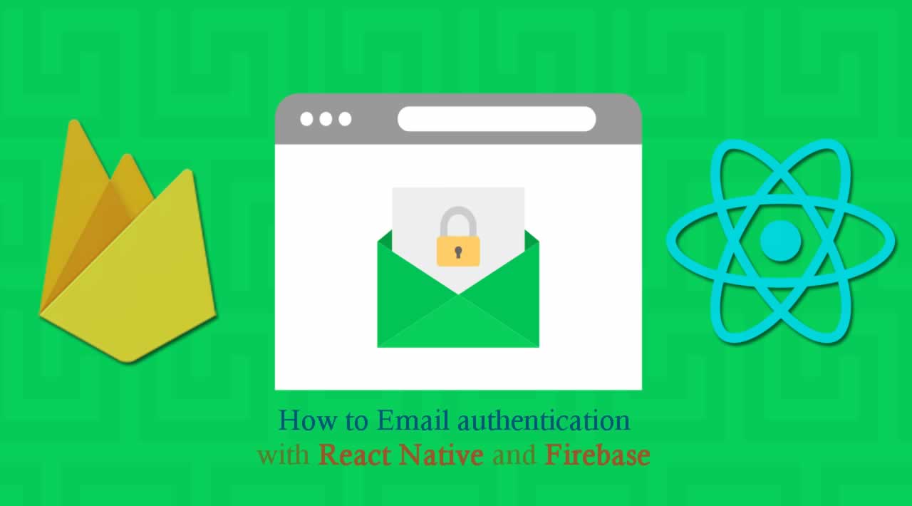 How to Email authentication with React Native and Firebase 
