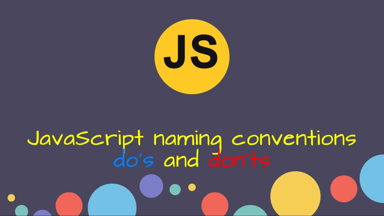 JavaScript naming conventions: do’s and don’ts