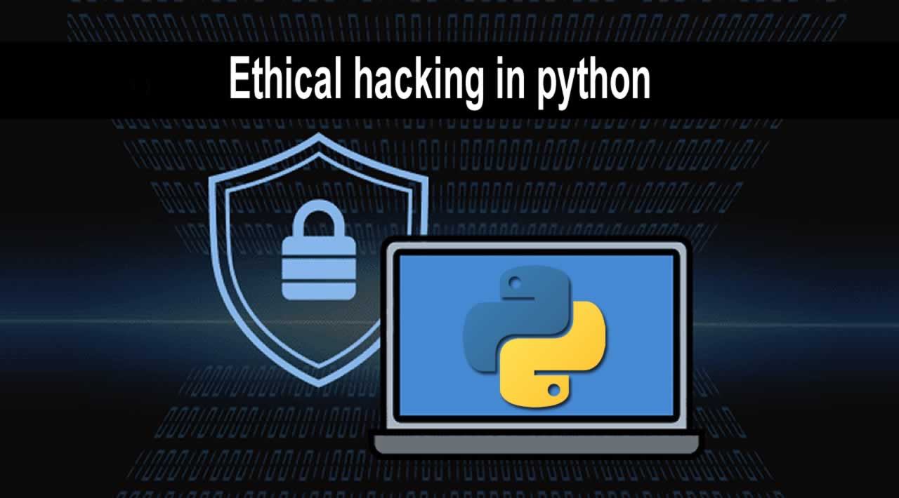 Things to know about moral hacking in python